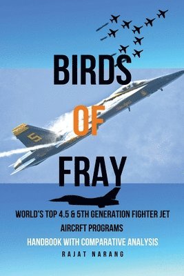 Birds of Fray - World's Top 4.5 & 5th Gen Fighter Jet Aircraft Programs 1