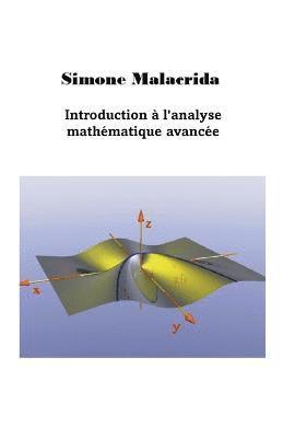 Introduction a l'analyse mathematique avancee 1
