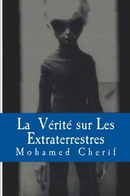 La Vrit Sur Les Extraterrestres 1