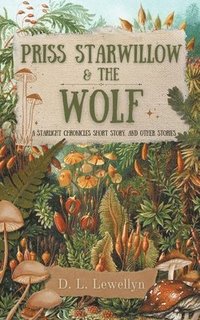 bokomslag Priss Starwillow & the Wolf, and Other Stories