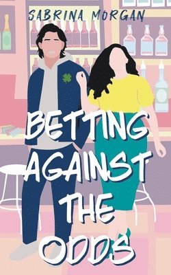 Sabrina Morgan - Betting Against The Odds, Häftad