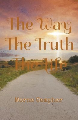 The Way, The Truth, The Life 1