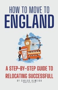 bokomslag How to Move to England