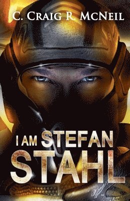 C Craig R McNeil, C. Craig R. McNeil - I am Stefan Stahl, Häftad