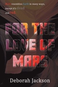 bokomslag For the Love of Mars