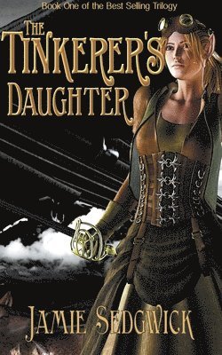 Jamie Sedgwick - Tinkerer's Daughter, Häftad