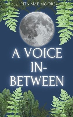 Rita Mae Moore - Voice In-Between, Häftad