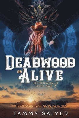 bokomslag Deadwood or Alive