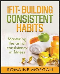 bokomslag iFIT- Building Consistent Habits
