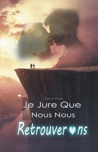 bokomslag Je Jure Que Nous Nous Retrouverons