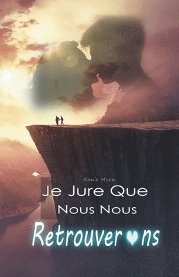 Je Jure Que Nous Nous Retrouverons