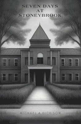 Michael A Dickison, Michael A. Dickison - Seven Days At Stonybrook, Häftad