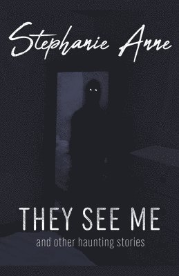 They See Me and Other Haunting Stories 1