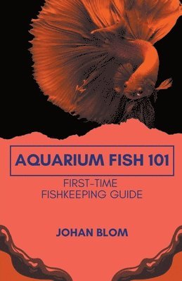 Johan Blom - Aquarium Fish 101, Häftad