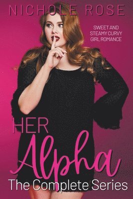 Nichole Rose - Her Alpha, Häftad
