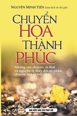 Nguyễn Minh Tiến, Nguy&#7877;n Minh Ti&#7871;n, Nguy¿n Minh Ti¿n, Nguy¿N Minh Ti¿N - Chuyển họa thành phúc, Häftad