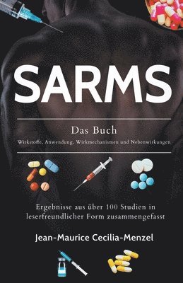 Jean-Maurice Cecilia-Menzel - SARMS - Das Buch - Wirkstoffe, Anwendung, Wirkmechanismen und Nebenwirkungen, Häftad