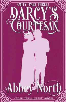 bokomslag Amity (Darcy's Courtesan, Part Three)