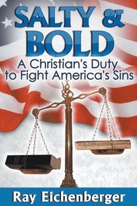 bokomslag Salty and Bold- A Christian's Duty to Fight America's Sins