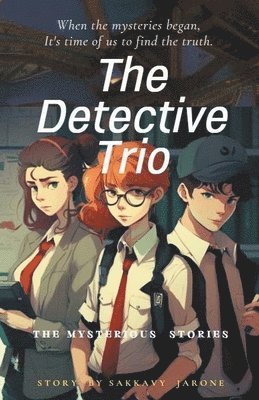 Sakkavy Jarone - Detective trio, Häftad