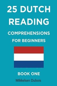 bokomslag 25 Dutch Reading Comprehensions for Beginners