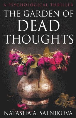 Natasha Salnikova - Garden of Dead Thoughts, Häftad