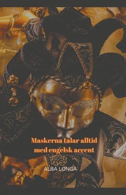 bokomslag Maskerna talar alltid med engelsk accent