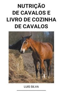 bokomslag Nutrio de Cavalos e Livro de Cozinha de Cavalos