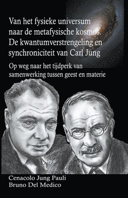 Van het fysieke universum naar de metafysische kosmos. De kwantumverstrengeling en synchroniciteit van Carl Jung 1