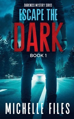 Michelle Files - Escape the Dark, Häftad