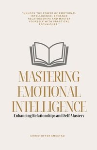 bokomslag Mastering Emotional Intelligence