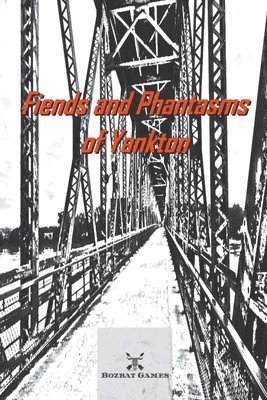 Fiends and Phantasms of Yankton 1