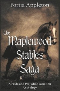 bokomslag The Maplewood Stables Saga
