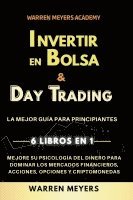 bokomslag Invertir en Bolsa & Day Trading La mejor gua para principiantes 6 Libros en 1 Mejore su psicologa del dinero para dominar los mercados financieros, acciones, opciones y criptomonedas