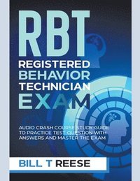 bokomslag RBT Registered Behavior Technician Exam Audio Crash Course Study Guide to Practice Test Question With Answers and Master the Exam