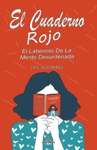 bokomslag El Cuaderno Rojo - El Laberinto De La Mente Desordenada