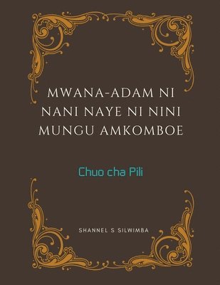 bokomslag Mwana-Adam ni Nani Naye ni Nini Mungu Amkomboe