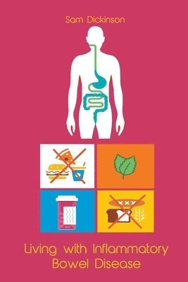 Sam Dickinson - Living With Inflammatory Bowel Disease, Häftad