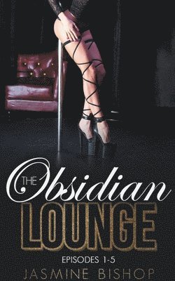 Jasmine Bishop - Obsidian Lounge Episodes 1-5, Häftad