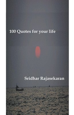 100 Quotes for your life 1