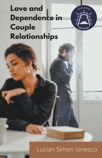 bokomslag Love and Dependence in Couple Relationships