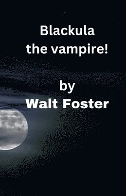 Blackula the Vampire!