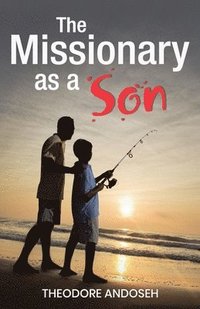 bokomslag The Missionary as a Son