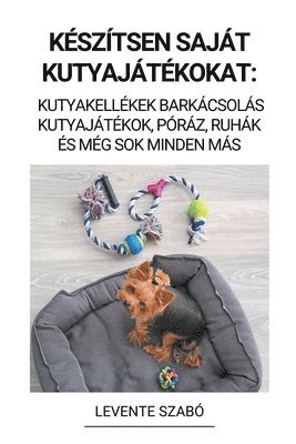 bokomslag Készítsen Saját Kutyajátékokat