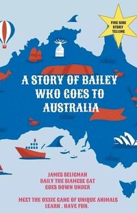 bokomslag A Story of Bailey Who Goes to Australia