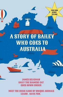 James Seligman - Story of Bailey Who Goes to Australia, Häftad
