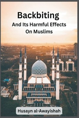 bokomslag Backbiting and Its Harmful Effects on Muslims