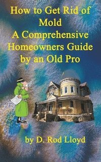 bokomslag How to Get Rid of Mold A Comprehensive Homeowners Guide