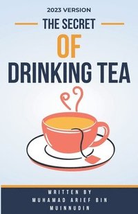 bokomslag 2023 Version The Secret Of Drinking Tea