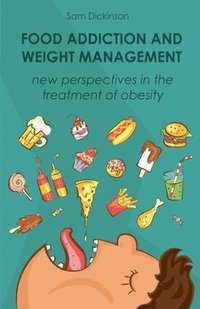 bokomslag Food Addiction and Weight Management New Perspectives in the Treatment of Obesity